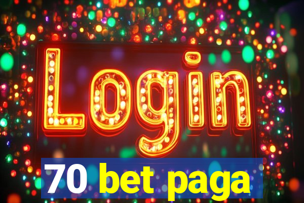 70 bet paga